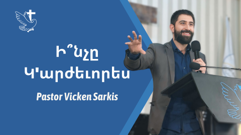 What Do You Value? - Pastor Vicken Sarkis